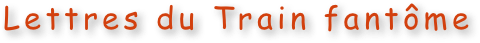 Lettres du Train fantôme
