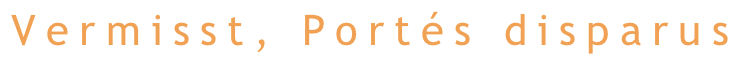 Vermisst, Portés disparus